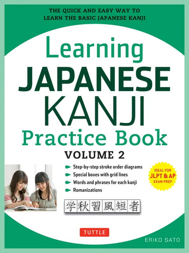 Learning Japanese Kanji Practice Book Volume 2: (Jlpt Level N4 & AP Exam) the Quick and Easy Way to Learn the Basic Japanese Kanji - Paperback
