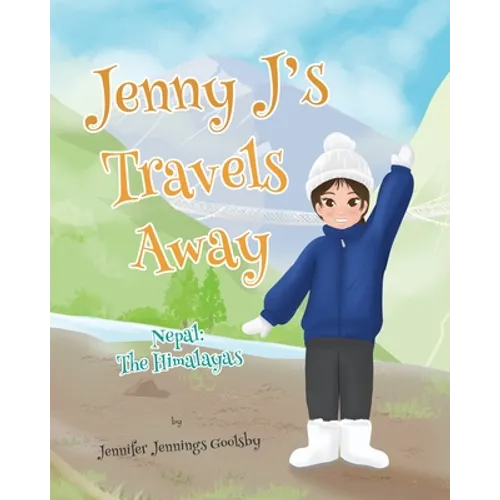 Jenny J's Travels Away: Nepal: The Himalayas - Paperback