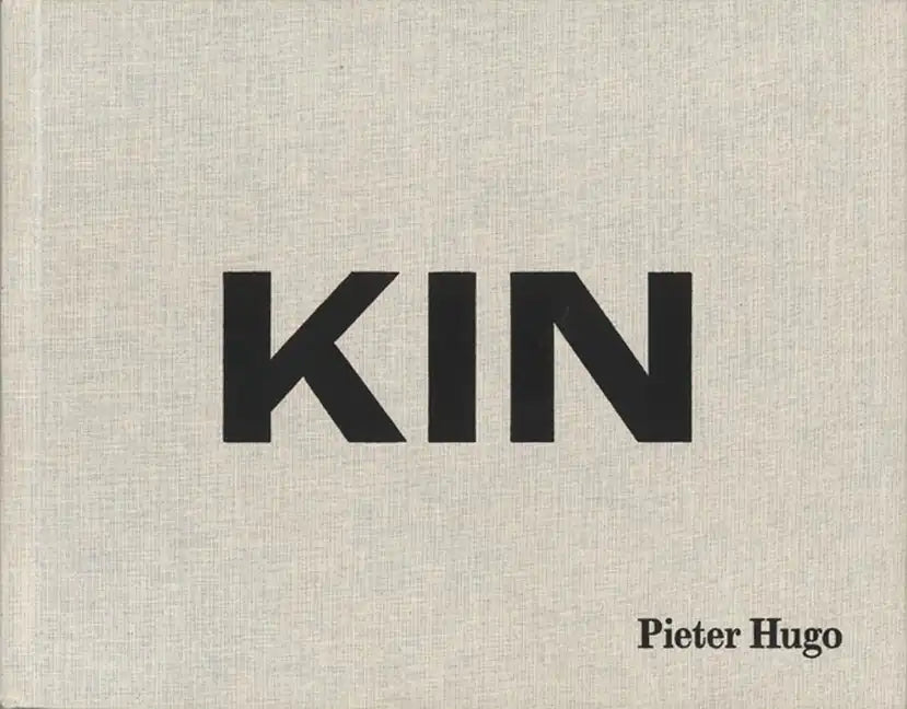 Pieter Hugo: Kin - Hardcover