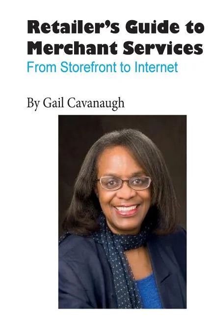 The Retailers Guide to Merchant Services: From Storefront to Internet - Paperback