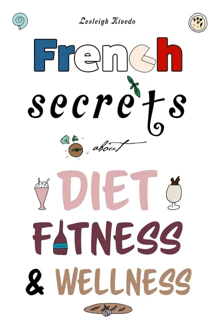 French Secrets about Diet, Fitness & Wellness - Paperback