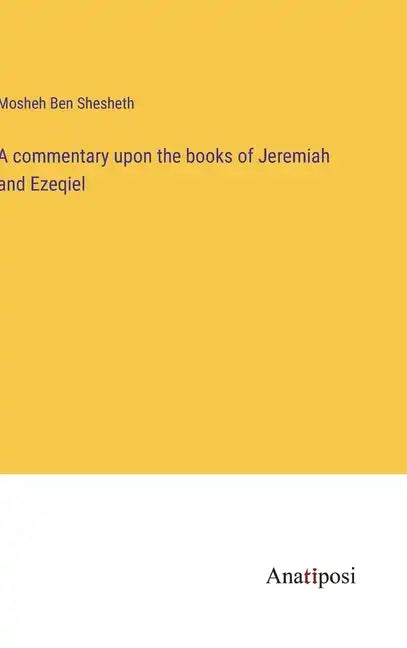 A commentary upon the books of Jeremiah and Ezeqiel - Hardcover