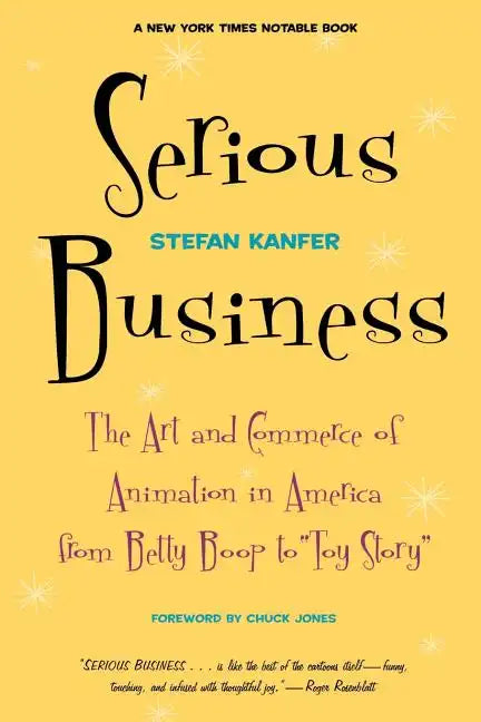 Serious Business: The Art and Commerce of Animation in America from Betty Boop to Toy Story - Paperback