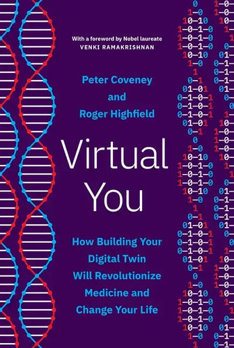 Virtual You: How Building Your Digital Twin Will Revolutionize Medicine and Change Your Life - Hardcover