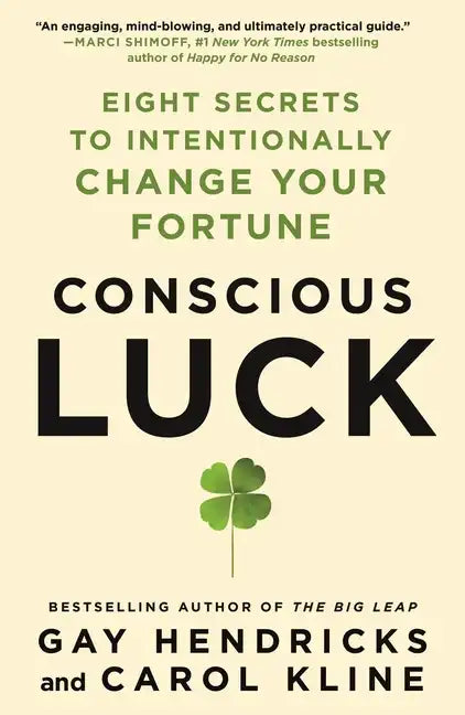 Conscious Luck: Eight Secrets to Intentionally Change Your Fortune - Paperback