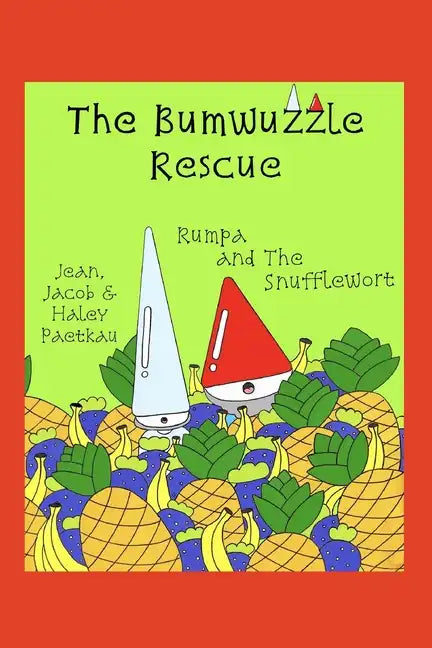 The Bumwuzzle Rescue: Rumpa and the Snufflewort - Paperback