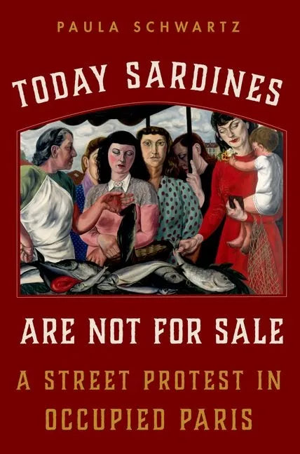 Today Sardines Are Not for Sale: A Street Protest in Occupied Paris - Paperback