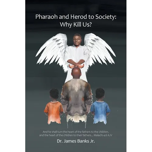 Pharaoh and Herod to Society: Why Kill Us? - Paperback