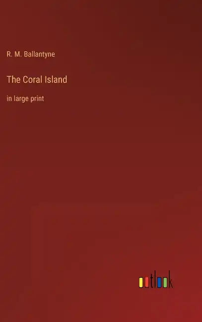 The Coral Island: in large print - Hardcover