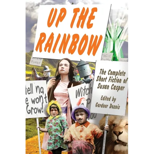 Up the Rainbow: The Complete Short Fiction of Susan Casper - Paperback