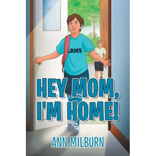 Hey Mom, I'm Home! - Paperback