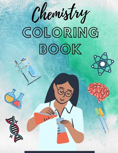 Chemistry Coloring Book: workbook science for kid for adults teacher colouring - Paperback