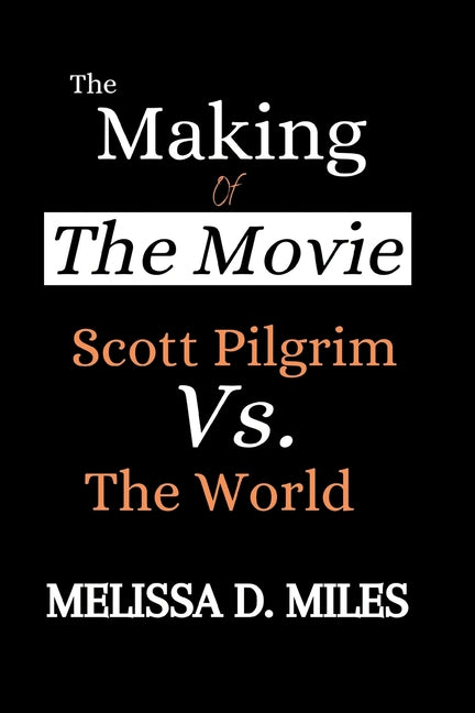 The Making of The Movie Scott Pilgrim vs. The World - Paperback