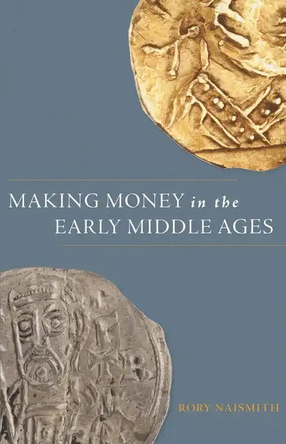 Making Money in the Early Middle Ages - Hardcover