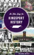 On This Day in Kingsport History - Hardcover