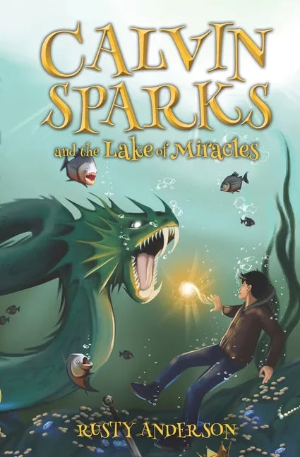 Calvin Sparks and the Lake of Miracles (Book 2) - Paperback