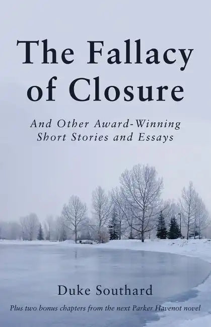 The Fallacy of Closure: And Other Award-Winning Short Stories and Essays - Paperback