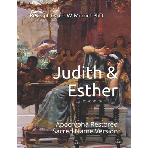 Judith & Esther: Apocrypha Restored Sacred Name Version - Paperback