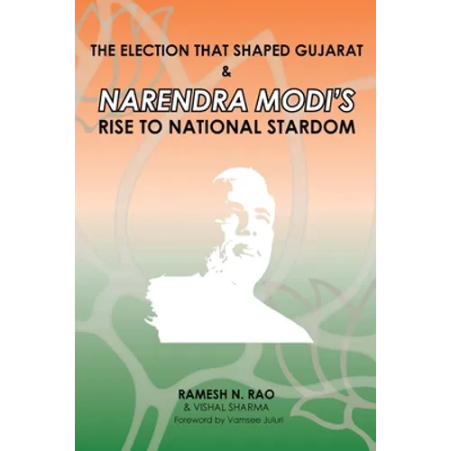 The election that shaped Gujarat & Narendra Modi's rise to national stardom - Paperback