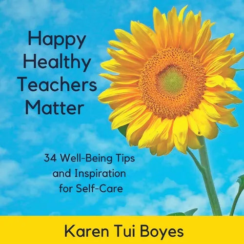Happy Healthy Teachers Matter - 34 Well-Being Tips - Paperback