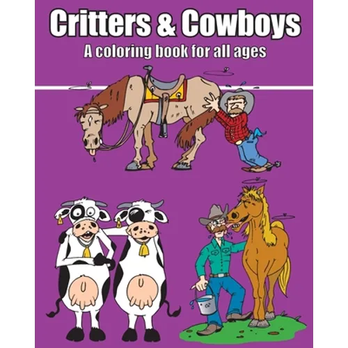 Critters & Cowboys: A coloring book for all ages - Paperback