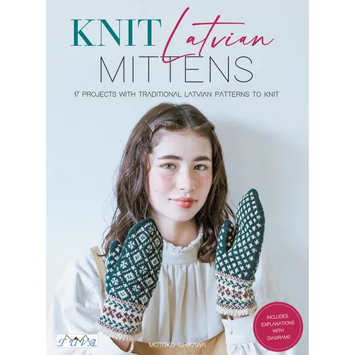 Knit Latvian Mittens: 19 Projects with Traditional Latvian Patterns to Knit - Paperback