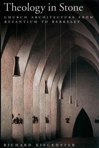 Theology in Stone: Church Architecture from Byzantium to Berkeley - Paperback