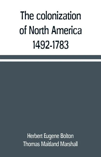 The colonization of North America, 1492-1783 - Paperback