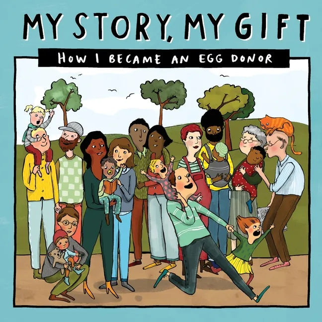 My Story, My Gift (29): HOW I BECAME AN EGG DONOR (Known recipient) - Paperback