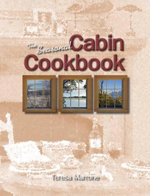 The Seasonal Cabin Cookbook - Paperback