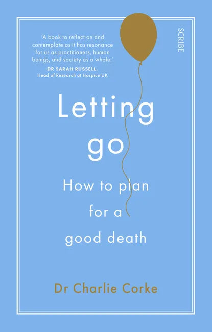 Letting Go: How to Plan for a Good Death - Paperback