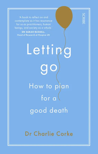 Letting Go: How to Plan for a Good Death - Paperback