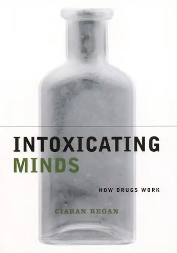 Intoxicating Minds: How Drugs Work - Paperback