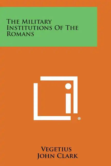 The Military Institutions of the Romans - Paperback