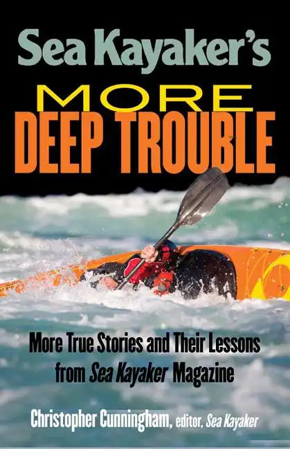 Sea Kayaker's More Deep Trouble - Paperback