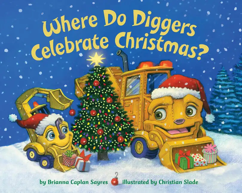 Where Do Diggers Celebrate Christmas? - Board Book