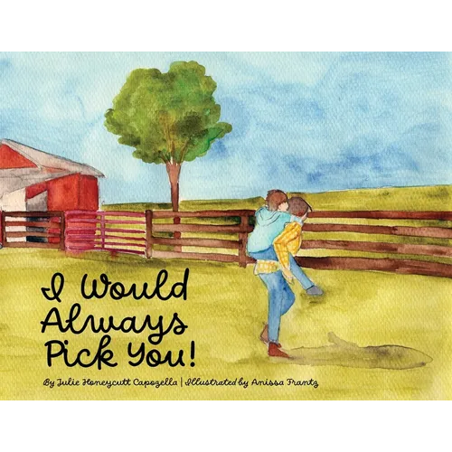 I Would Always Pick You! - Paperback