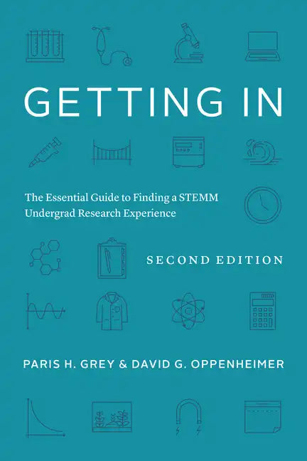 Getting in: The Essential Guide to Finding a Stemm Undergrad Research Experience - Paperback