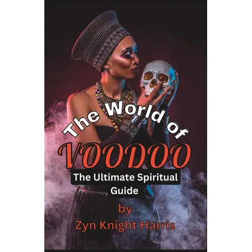 The World of Voodoo the Ultimate Spiritual Guide - Paperback