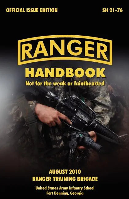 Ranger Handbook: The Official U.S. Army Ranger Handbook Sh21-76, Revised August 2010 - Paperback