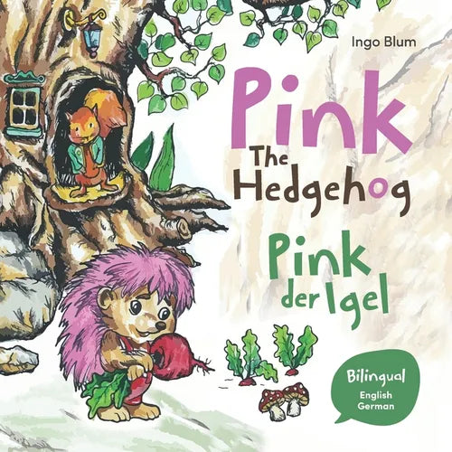 Pink The Hedgehog - Pink, der Igel: Bilingual Children's Picture Book in English and German - Paperback