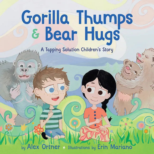 Gorilla Thumps and Bear Hugs: A Tapping Solution Children's Story - Hardcover