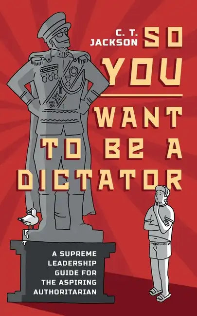 So You Want To Be A Dictator - Paperback