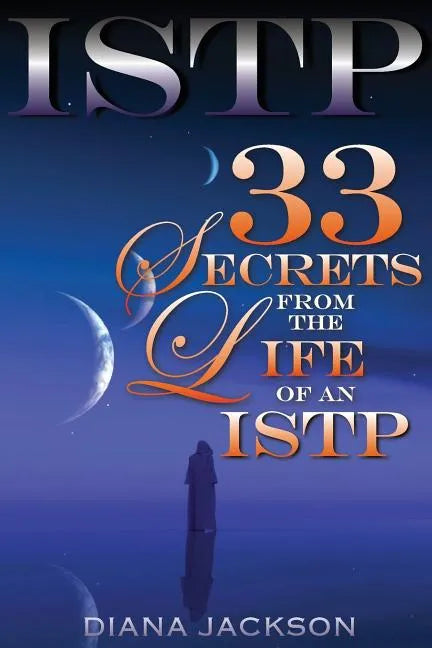 Istp: 33 Secrets From The Life of an ISTP - Paperback