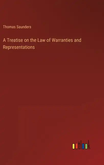 A Treatise on the Law of Warranties and Representations - Hardcover