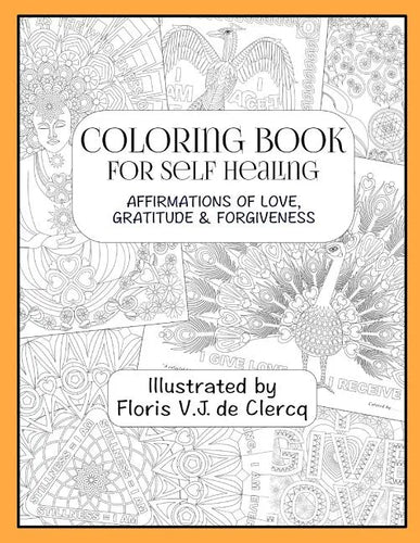 Coloring Book For Self Healing: Affirmations Of Love, Gratitude & Forgiveness - Paperback