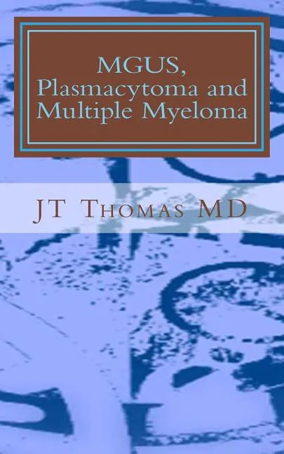 MGUS, Plasmacytoma and Multiple Myeloma: Fast Focus Study Guide - Paperback