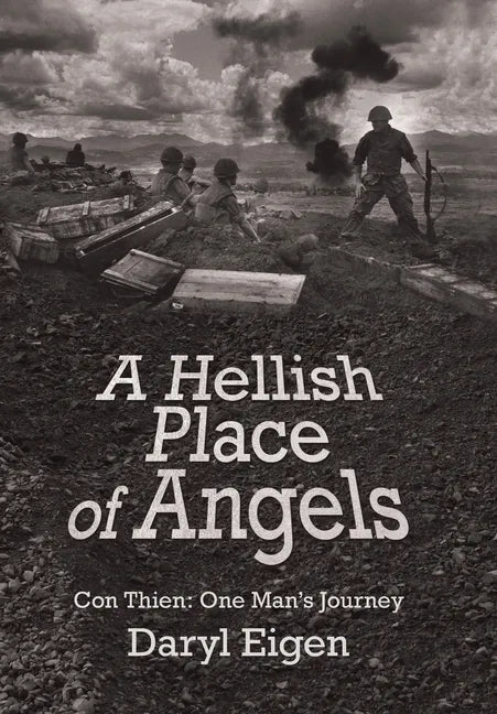 A Hellish Place of Angels: Con Thien: One Man's Journey - Hardcover