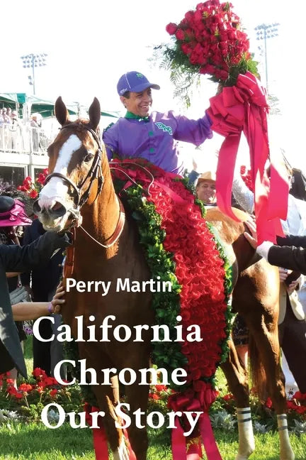 California Chrome Our Story - Paperback