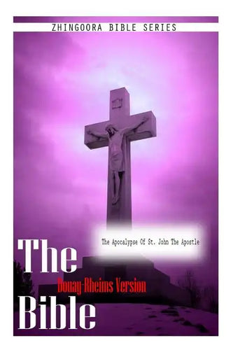 The Bible Douay-Rheims Version, The Apocalypse of St. John The Apostle - Paperback
